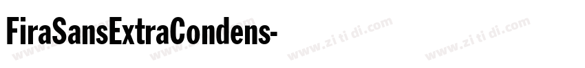 FiraSansExtraCondens字体转换 FiraSansExtraCondens字体转换