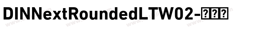 DINNextRoundedLTW02字体转换