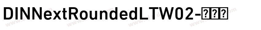 DINNextRoundedLTW02字体转换