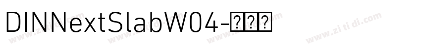 DINNextSlabW04字体转换 DINNextSlabW04字体转换
