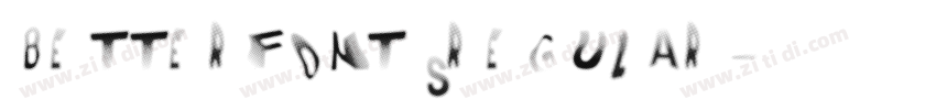 BetterFontsRegular字体转换 BetterFontsRegular字体转换