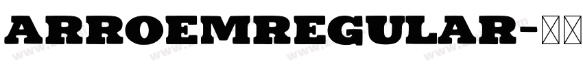 ArroemRegular字体转换