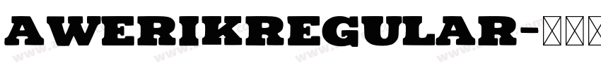 AwerikRegular字体转换