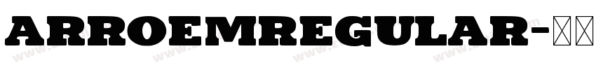 ArroemRegular字体转换