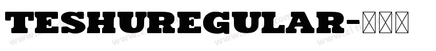 TeshuRegular字体转换