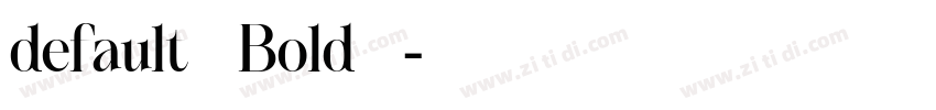 default（Bold）字体转换