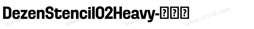DezenStencil02Heavy字体转换