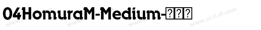 04HomuraM-Medium字体转换