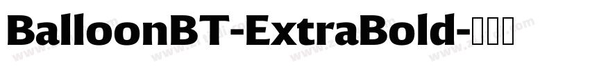 BalloonBT-ExtraBold字体转换 BalloonBT-ExtraBold字体转换