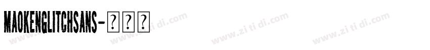 MaokenGlitchSans字体转换