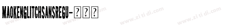 MaokenGlitchSansRegu字体转换