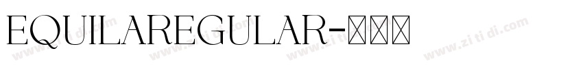 EquilaRegular字体转换 EquilaRegular字体转换