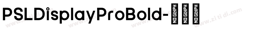 PSLDisplayProBold字体转换