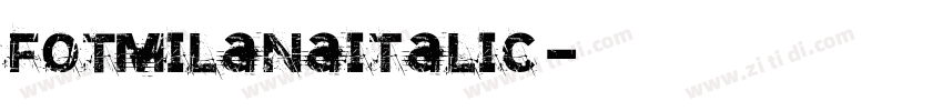 FOTMilanaItalic字体转换 FOTMilanaItalic字体转换