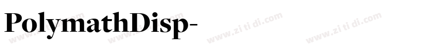 PolymathDisp字体转换 PolymathDisp字体转换