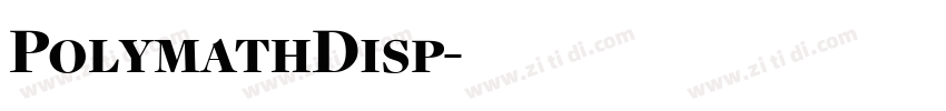 PolymathDisp字体转换 PolymathDisp字体转换