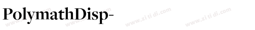 PolymathDisp字体转换 PolymathDisp字体转换