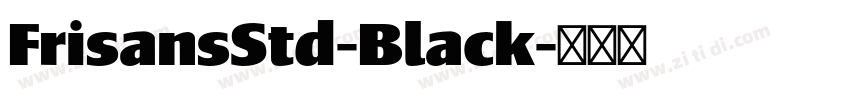 FrisansStd-Black字体转换