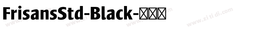 FrisansStd-Black字体转换
