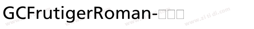 GCFrutigerRoman字体转换