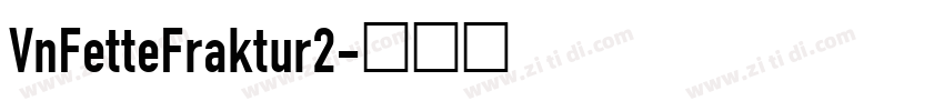 VnFetteFraktur2字体转换