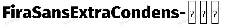 FiraSansExtraCondens字体转换 FiraSansExtraCondens字体转换
