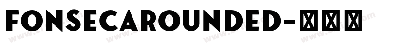 FonsecaRounded字体转换 FonsecaRounded字体转换