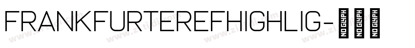 FrankfurterEFHighlig字体转换