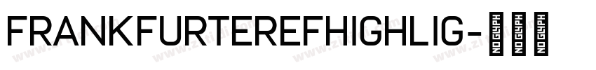 FrankfurterEFHighlig字体转换