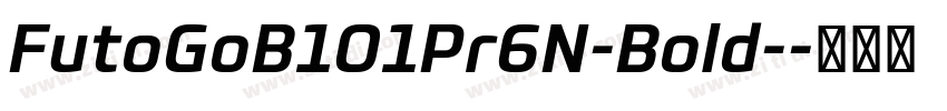FutoGoB101Pr6N-Bold-字体转换