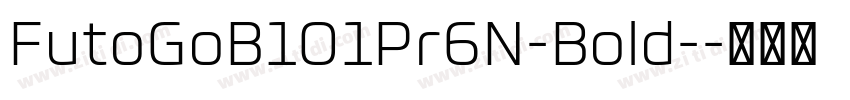 FutoGoB101Pr6N-Bold-字体转换