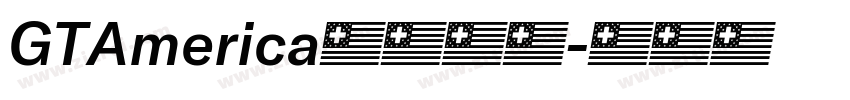 GTAmerica字体下载字体转换