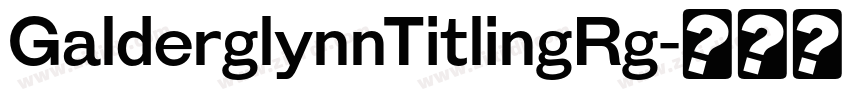 GalderglynnTitlingRg字体转换