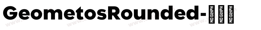 GeometosRounded字体转换 GeometosRounded字体转换