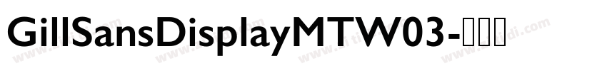 GillSansDisplayMTW03字体转换