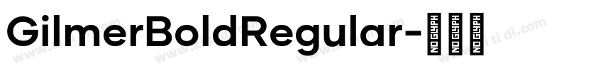 GilmerBoldRegular字体转换