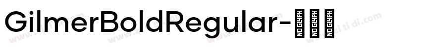 GilmerBoldRegular字体转换