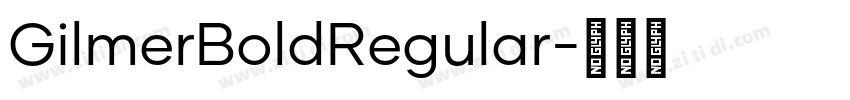 GilmerBoldRegular字体转换