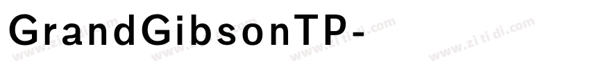 GrandGibsonTP字体转换