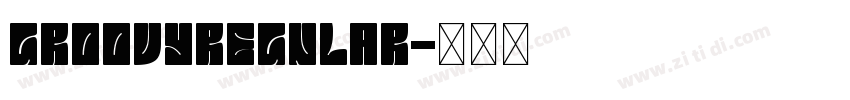 GroovyRegular字体转换 GroovyRegular字体转换