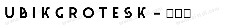 UbikGrotesk字体转换