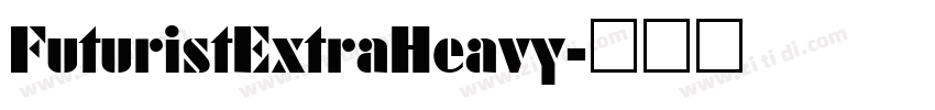FuturistExtraHeavy字体转换