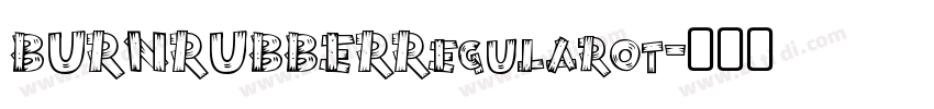 BURNRUBBERRegularot字体转换