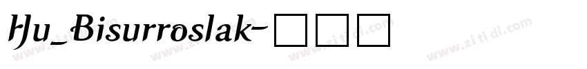 Hu_Bisurroslak字体转换