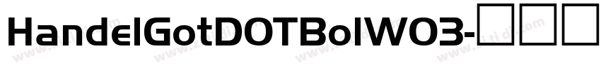 HandelGotDOTBolW03字体转换