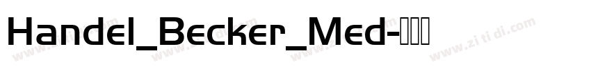 Handel_Becker_Med字体转换 Handel_Becker_Med字体转换