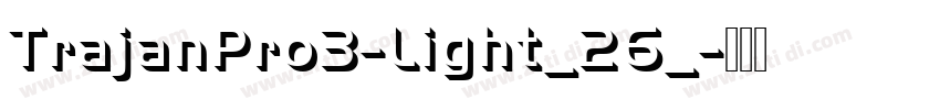 TrajanPro3-Light_26_字体转换