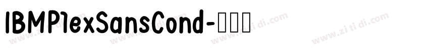 IBMP1exSansCond字体转换 IBMP1exSansCond字体转换