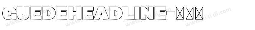 GuedeHeadline字体转换