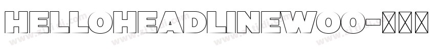 HelloHeadlineWoo字体转换
